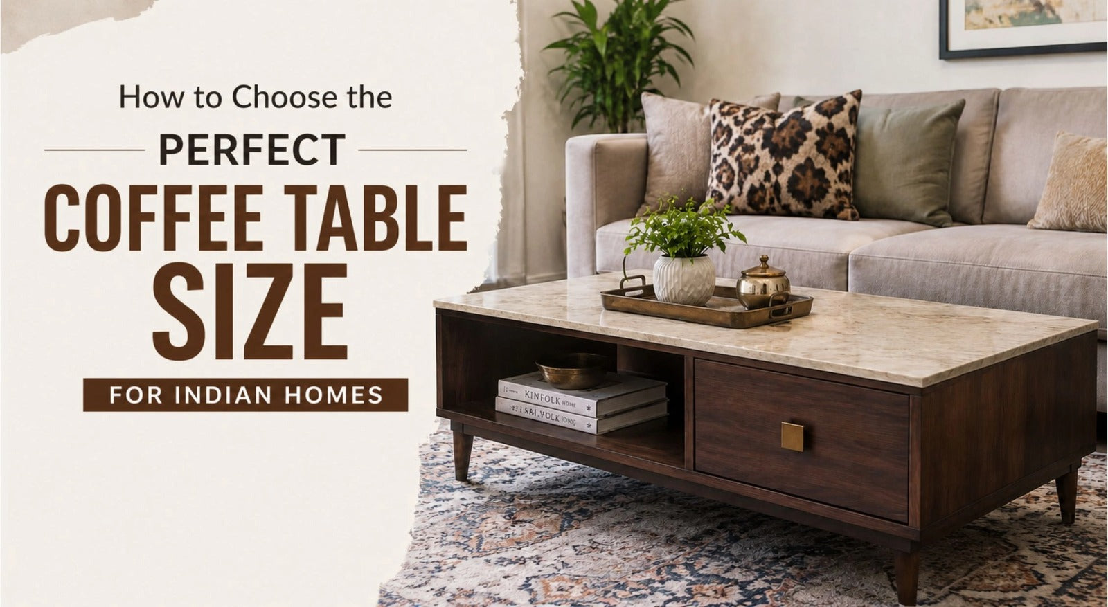  Perfect Coffee Table Size for Indian Homes